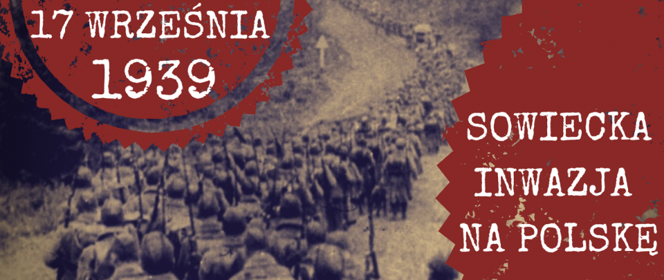 na tle  zdjęcia zółnięży napis: 17 września 1939 roku Sowiecka inwazja na polskę