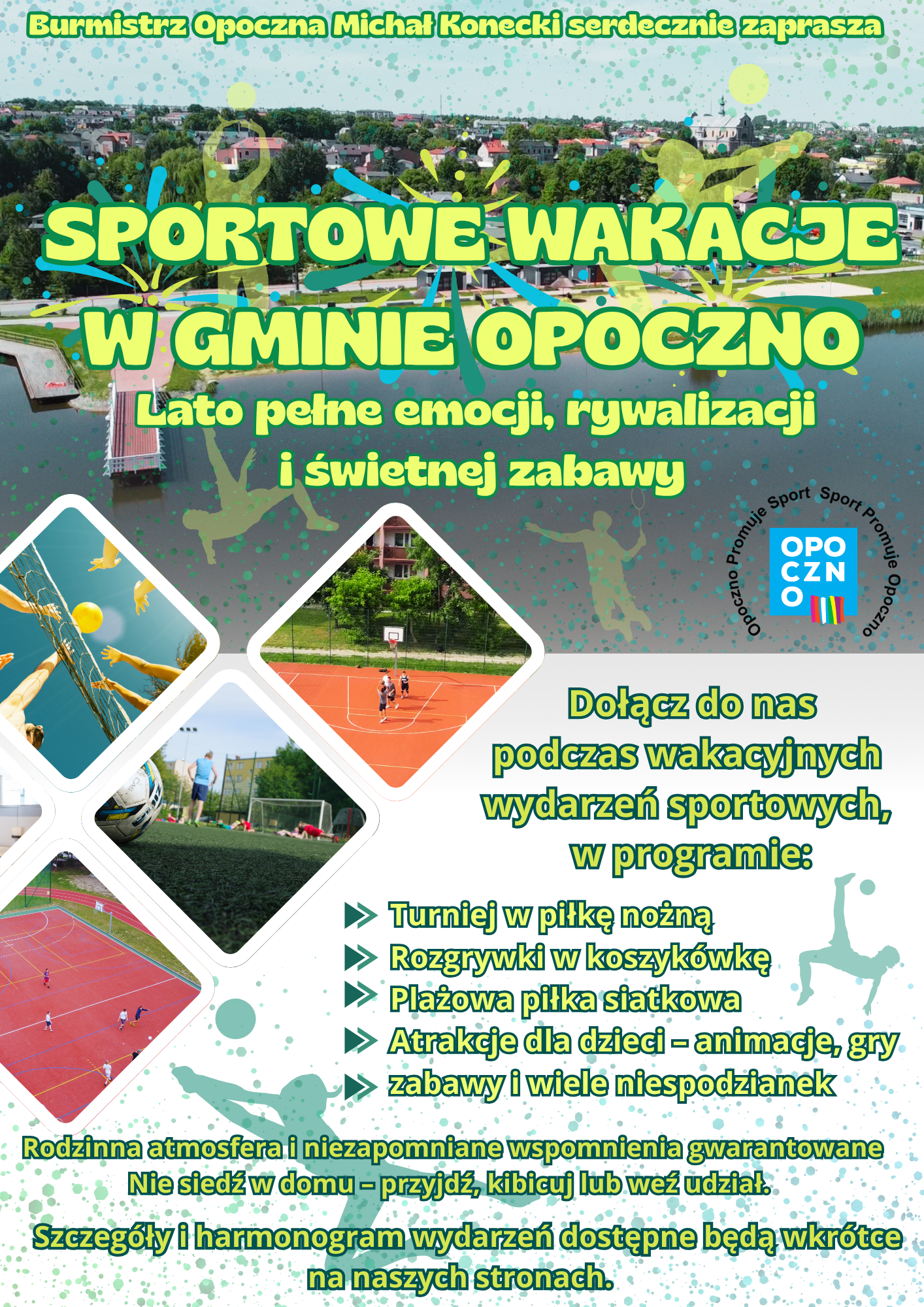 Rodzinna atmosfera i niezapomniane wspomnienia gwarantowane. Nie siedź w domu, przyjdź, kibicuj lub weź udział. Szczegóły i harmonogram wydarzeń dostępne na stronie Gminy Opoczno oraz w lokalnych ośrodkach sportu. Burmistrz Opoczna Michał Konecki serdecznie zaprasza.