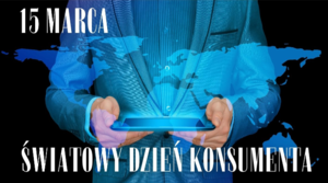 Światowy Dzień Konsumenta