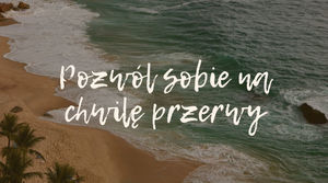 Z cyklu Porady z Poradni – Czy potrafimy dobrze wypoczywać?