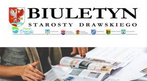 Nowy numer biuletynu Starosty Drawskiego