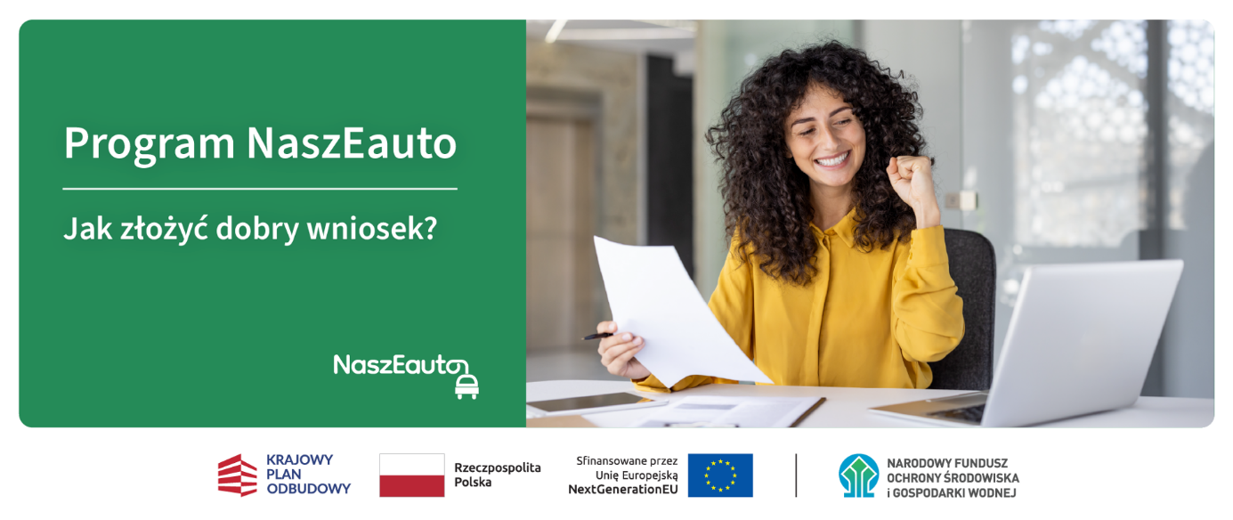 Kobieta z kręconymi włosami siedzi przy biurku, trzyma dokumenty i unosi zaciśniętą pięść w geście sukcesu. Po lewej stronie tekst: „Program NaszEauto. Jak złożyć dobry wniosek?” oraz logotypy partnerów projektu.