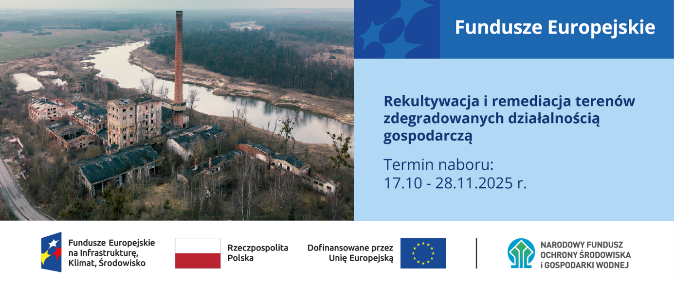 Obraz przedstawia plakat informacyjny dotyczący funduszy europejskich na rekultywację i remediację terenów zdegradowanych. Widoczna jest fabryka wśród zieleni i logotypy funduszy oraz instytucji.