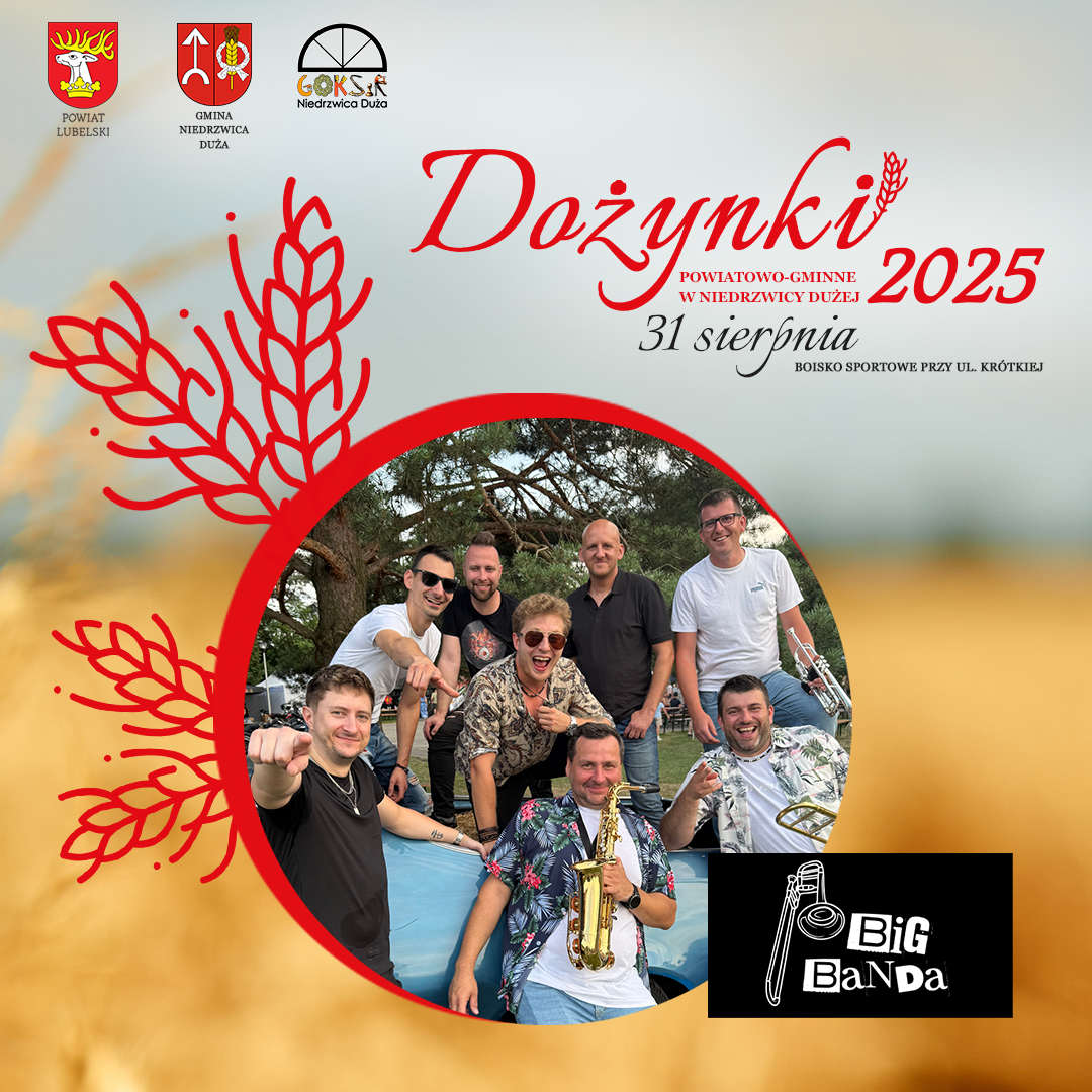 Plakat promujący Dożynki 2025 w Niedrzwicy Dużej. W centrum grupa ludzi z instrumentami muzycznymi, w tym saksofon. Na górze napisy z datą wydarzenia. Logo zespołu "Big BANDA" w prawym dolnym rogu.