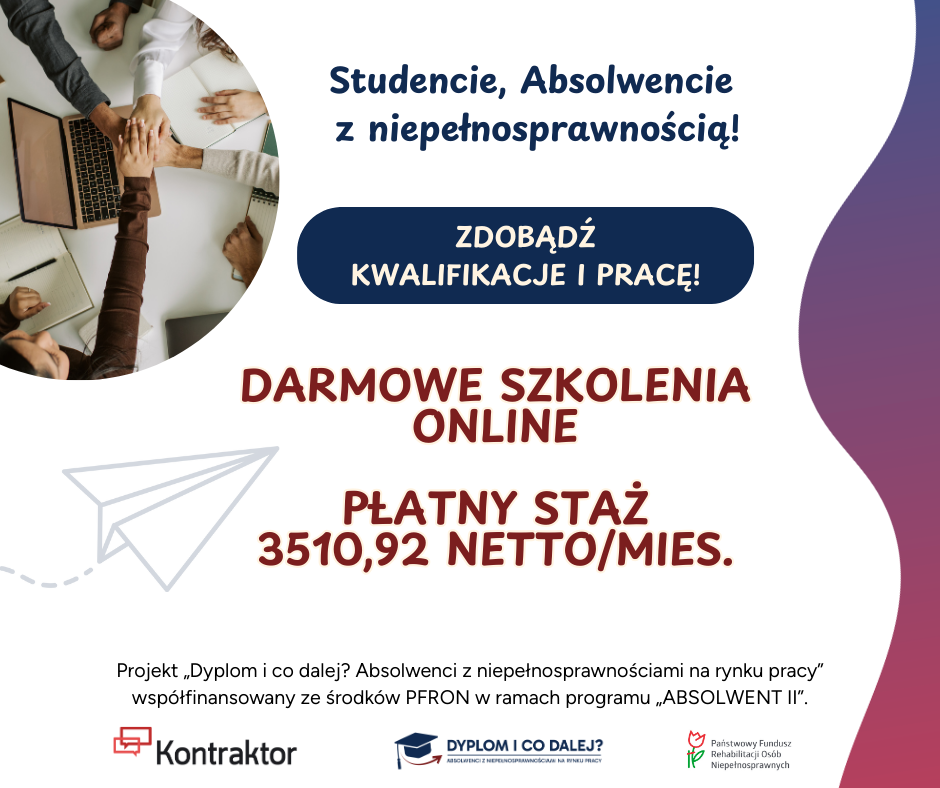 Grafika promująca darmowe szkolenia online oraz płatny staż dla studentów i absolwentów z niepełnosprawnością. Hasło zachęcające do zdobycia kwalifikacji i pracy. Projekt współfinansowany z PFRON.