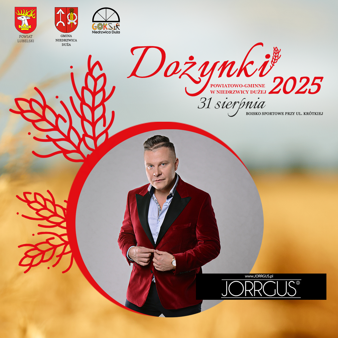 Plakat promujący Dożynki 2025 w Niedrzwicy Dużej zorganizowane 31 sierpnia. Widoczny mężczyzna w czerwonej marynarce. Tło rozmyte, z motywem kłosów zboża. Na dole reklama zespołu Jorrgus.