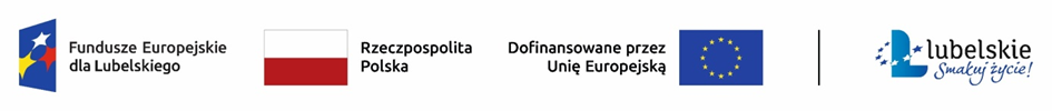 Logo z flagą Unii Europejskiej i napisem „Fundusze Europejskie dla Lubelskiego”. Obok flaga Polski z napisem „Rzeczpospolita Polska”. Następnie flaga UE z napisem „Dofinansowane przez Unię Europejską” i logo woj. lubelskiego.