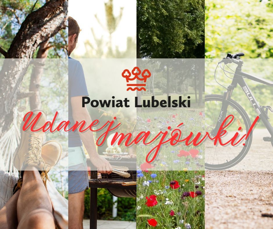 Cztery zdjęcia w kratownicy: relaks na hamaku, osoba przy grillu, kwitnące łąki i rower na ścieżce. Na środku napis: "Powiat Lubelski. Udanej majówki!" na przezroczystej warstwie z czerwonymi elementami.