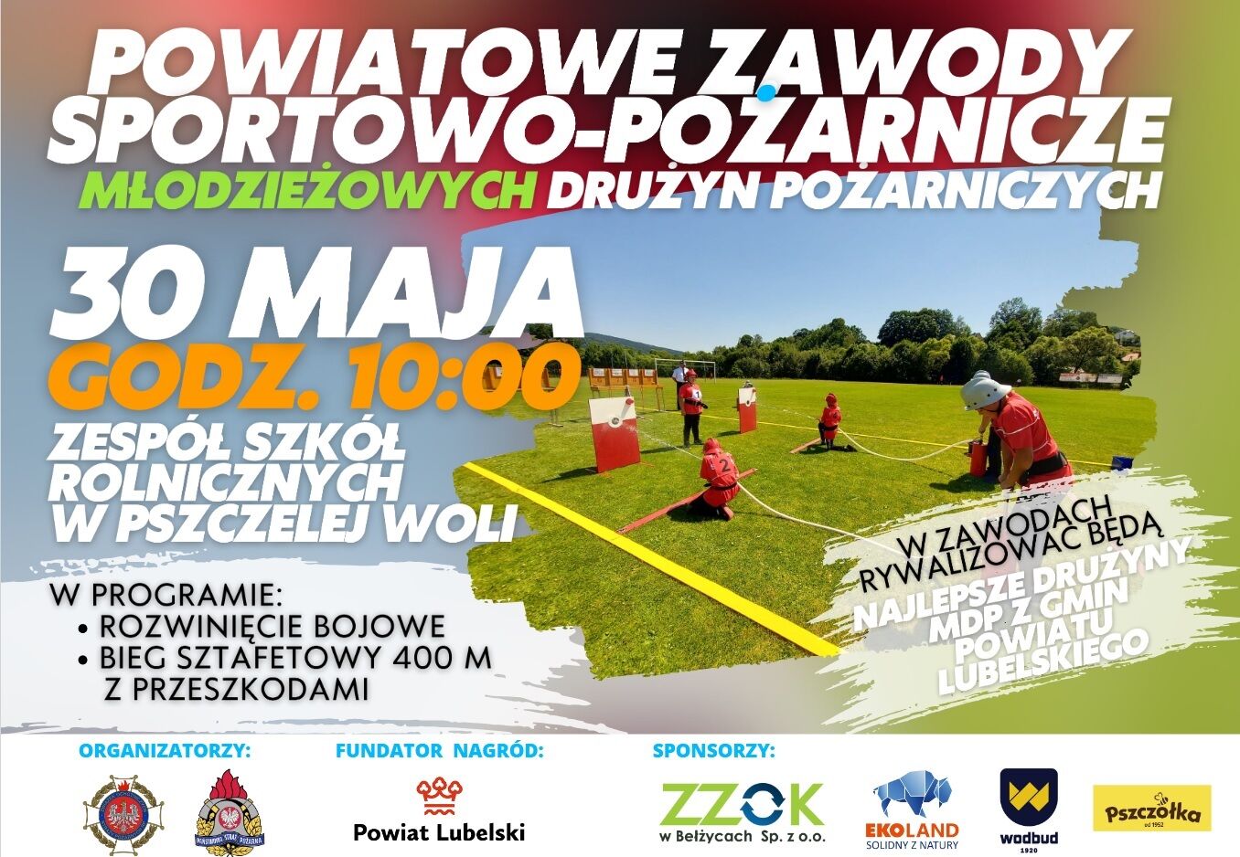 Plakat promujący powiatowe zawody sportowo-pożarnicze młodzieżowych drużyn pożarniczych. Zawody odbędą się 30 maja o 10:00 w Pszczelej Woli. W programie rozwinięcie bojowe i bieg sztafetowy.