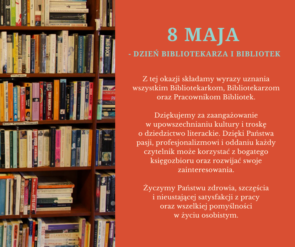 Biblioteczka pełna książek oraz tekst informacyjny o Dniu Bibliotekarza i Bibliotek, obchodzonym 8 maja. Wyrazy uznania dla bibliotekarzy za ich wkład w kulturę i literaturę. Życzenia zdrowia, szczęścia i satysfakcji z pracy.