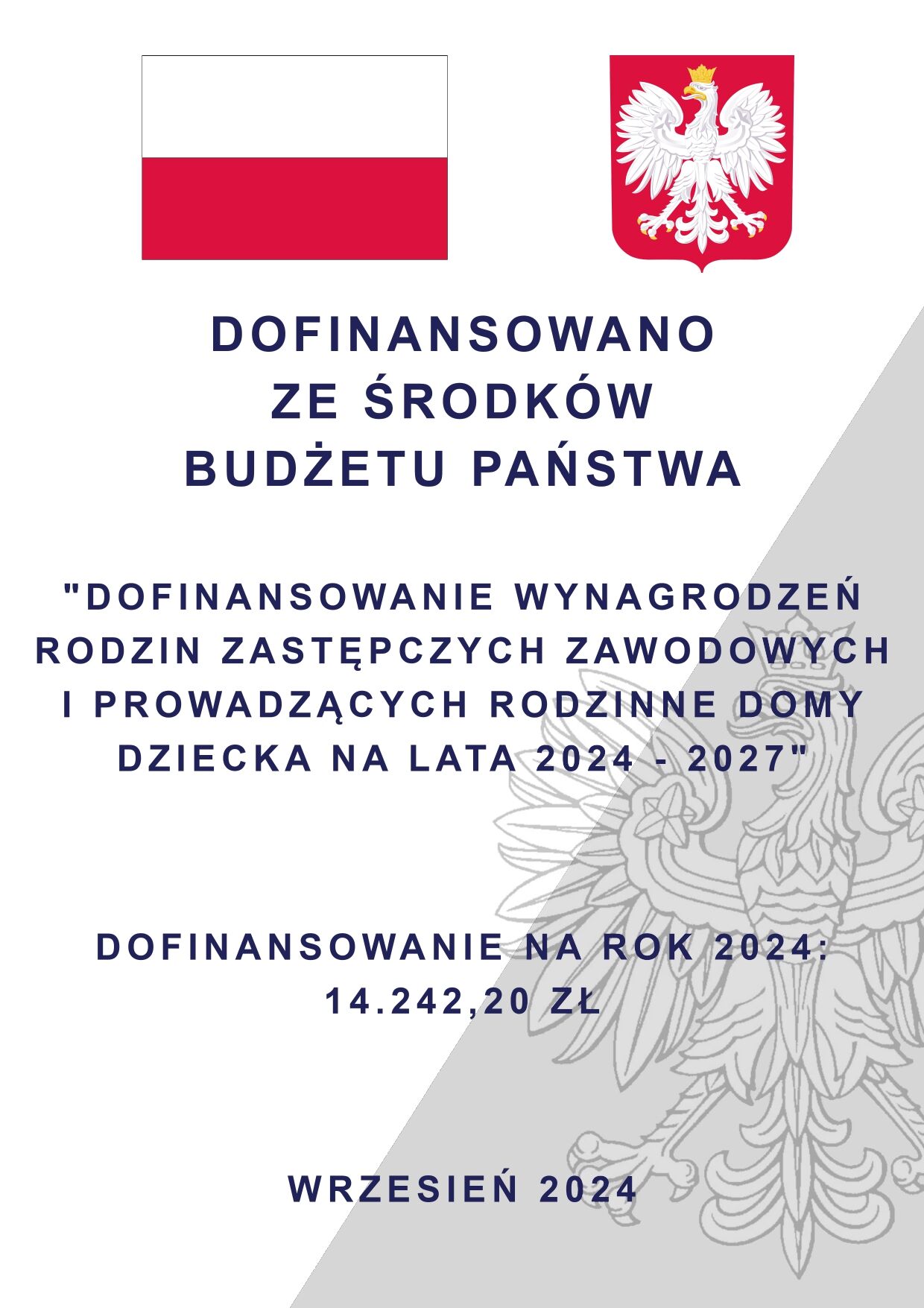 Zdjęcie przedstawia grafikę z białym tłem, na której widnieją: polska flaga, herb Polski oraz tekst w języku polskim o dofinansowaniu z budżetu państwa rodzin zastępczych i domów dziecka na lata 2024-2027, z kwotą dofinansowania 14.242,20 zł, datą wrzesień 2024.