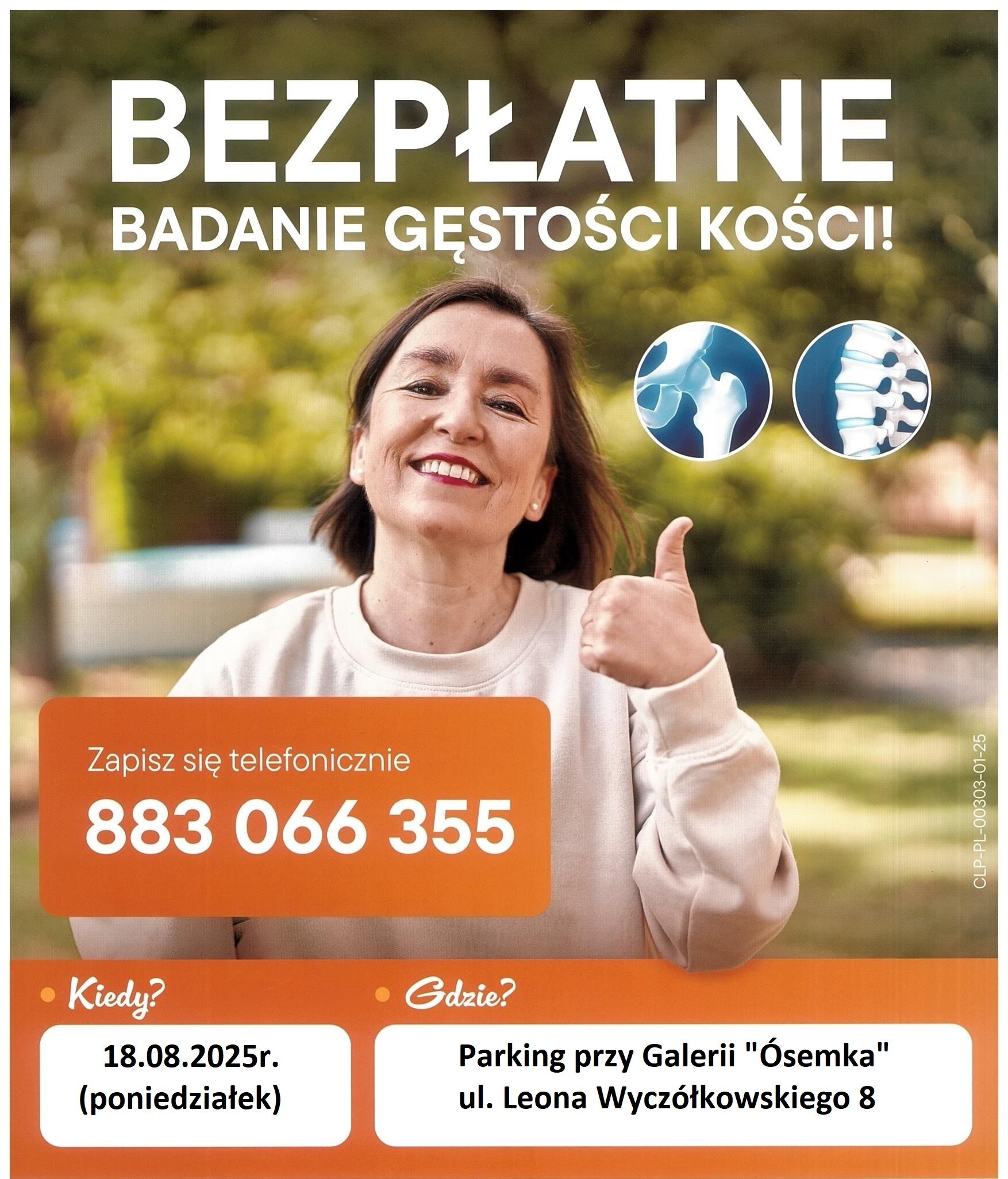 Na plakacie kobieta pokazuje gest aprobaty kciukiem. Duży napis informuje o darmowym badaniu gęstości kości. Podano numer telefonu do zapisów, datę oraz miejsce wydarzenia w galerii "Ósemka".