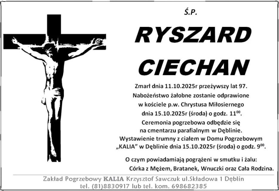Nekrolog informujący o śmierci Ryszarda Ciechana, uroczystościach pogrzebowych w kościele Chrystusa Miłosiernego oraz pochówku na cmentarzu w Dęblinie. Informacje kontaktowe Zakładu Pogrzebowego KALIA.