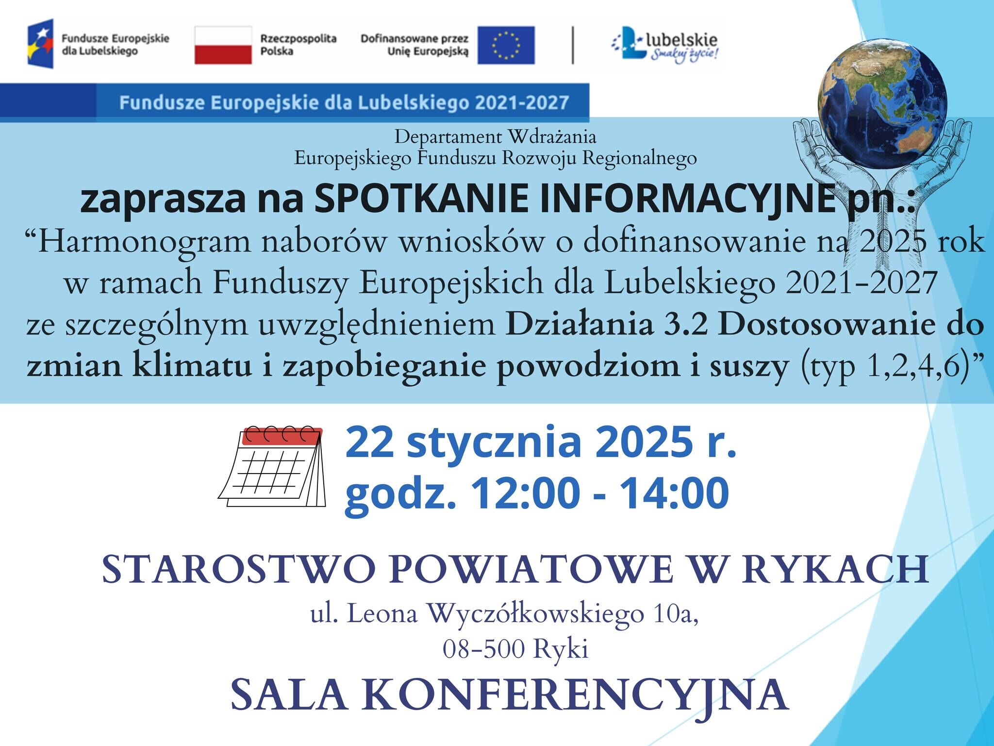 Spotkanie informacyjne na temat funduszy europejskich dla Lubelskiego 2021-2027. Temat: Dostosowanie do zmian klimatu i zapobieganie powodziom i suszy. Data: 22 stycznia 2025, godz. 12:00-14:00, Starostwo Powiatowe w Rykach.