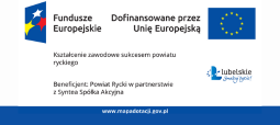 Baner informacyjny dotyczący funduszy europejskich. Napisy: "Kształcenie zawodowe sukcesem powiatu ryckiego." Dofinansowanie przez Unię Europejską. Logotypy: Fundusze Europejskie, Unia Europejska, Lubelskie.