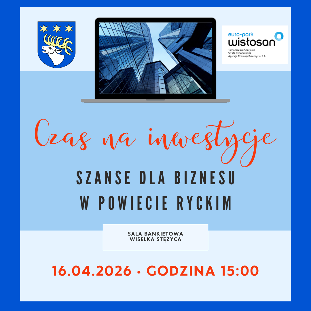 Plakat promujący wydarzenie biznesowe w powiecie ryckim. Tło z wieżowcami, herbem i logotypem Euro-Park Wistosan. Tekst: "Czas na inwestycje. Szanse dla biznesu w powiecie ryckim. Sala Bankietowa Wiselka Stężyca. 16.04.2026, godzina 15:00".