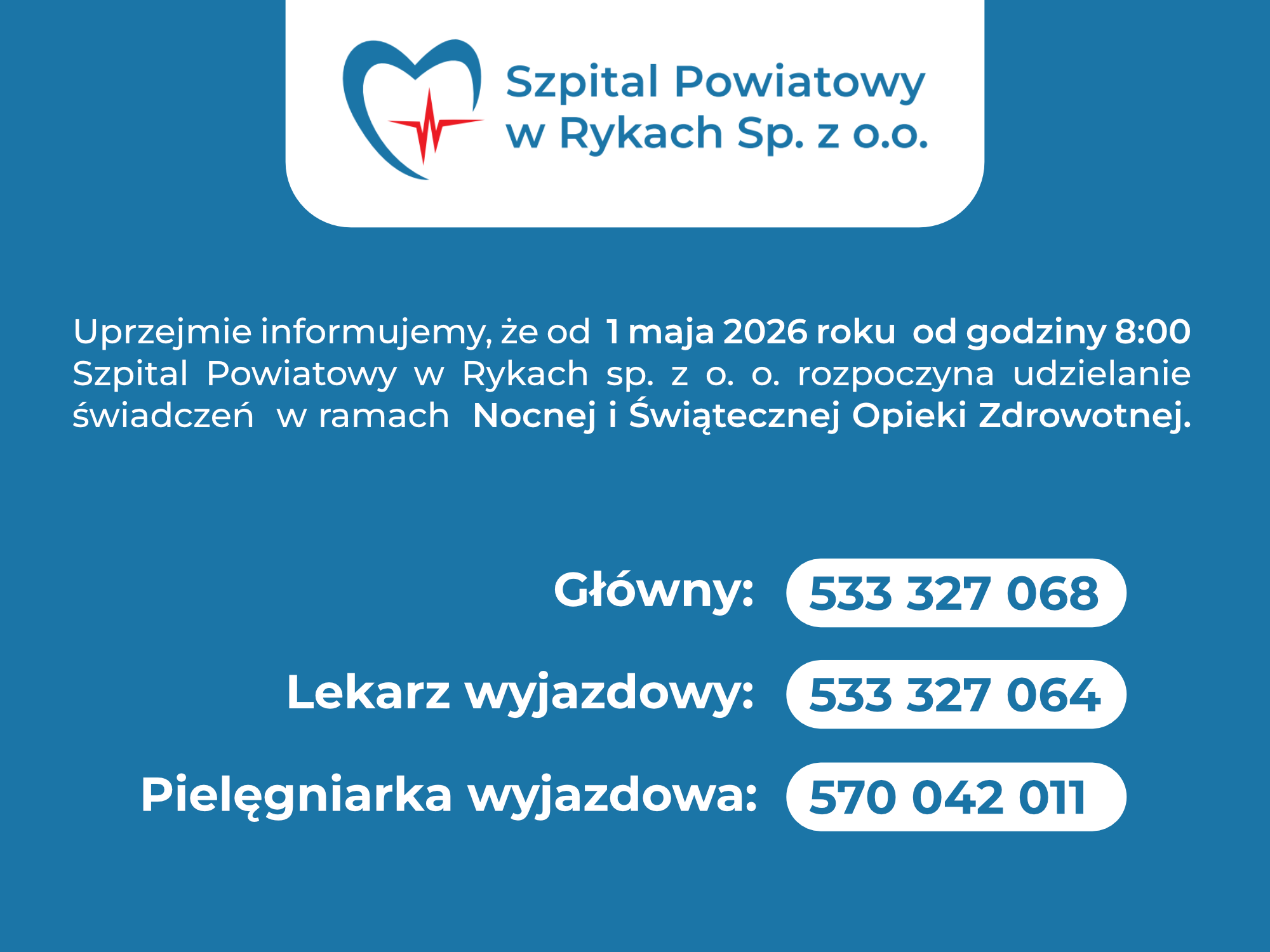 Plakat informuje, że od 1 maja 2026 szpital w Rykach zaczyna świadczenia w ramach Nocnej i Świątecznej Opieki Zdrowotnej. Podane są numery telefon&oacute;w gł&oacute;wnego, lekarza i pielęgniarki wyjazdowej.