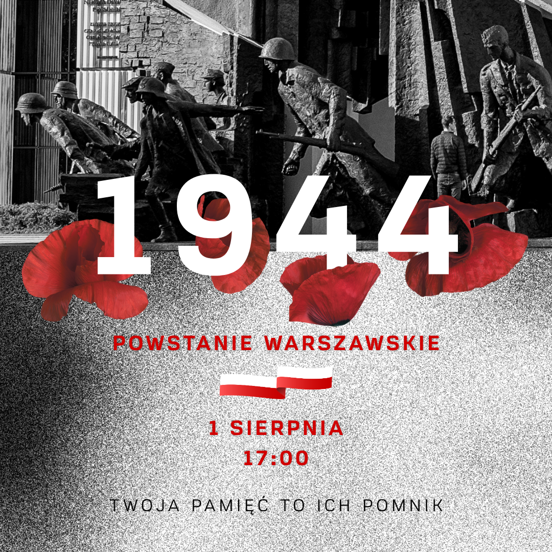 Czarno-białe zdjęcie przedstawia grupę powstańc&oacute;w w akcji. Duże cyfry "1944" oraz czerwone maki tworzą kontrast. Napis: "Powstanie Warszawskie, 1 sierpnia, 17:00. Twoja pamięć to ich pomnik."