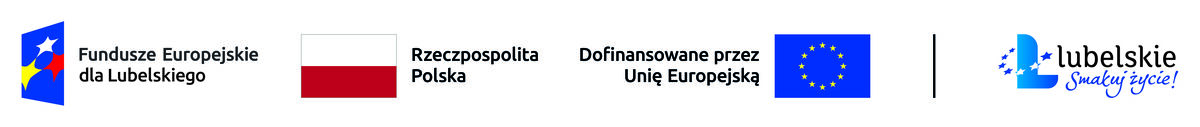Grafika składa się z logo: Fundusze Europejskie dla Lubelskiego, flaga Polski z napisem Rzeczpospolita Polska, logo Unii Europejskiej z napisem Dofinansowane przez Unię Europejską oraz logo Lubelskie Smakuj życie.
