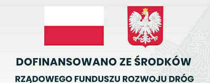 Tablica informacyjna Dofinansowano ze środk&oacute;w Rządowego Funduszu Rozwoju Dr&oacute;g