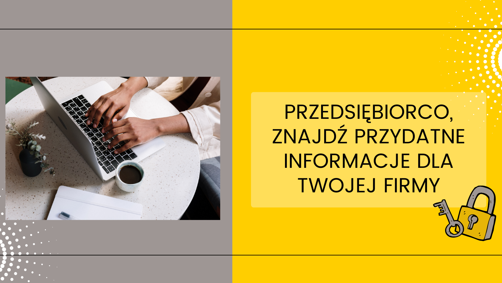 Zdjęcie przedstawia komputer oraz napis: PRZEDSIĘBIORCO, ZNAJDŹ PRZYDATNE INFORMACJE DLA TWOJEJ FIRMY