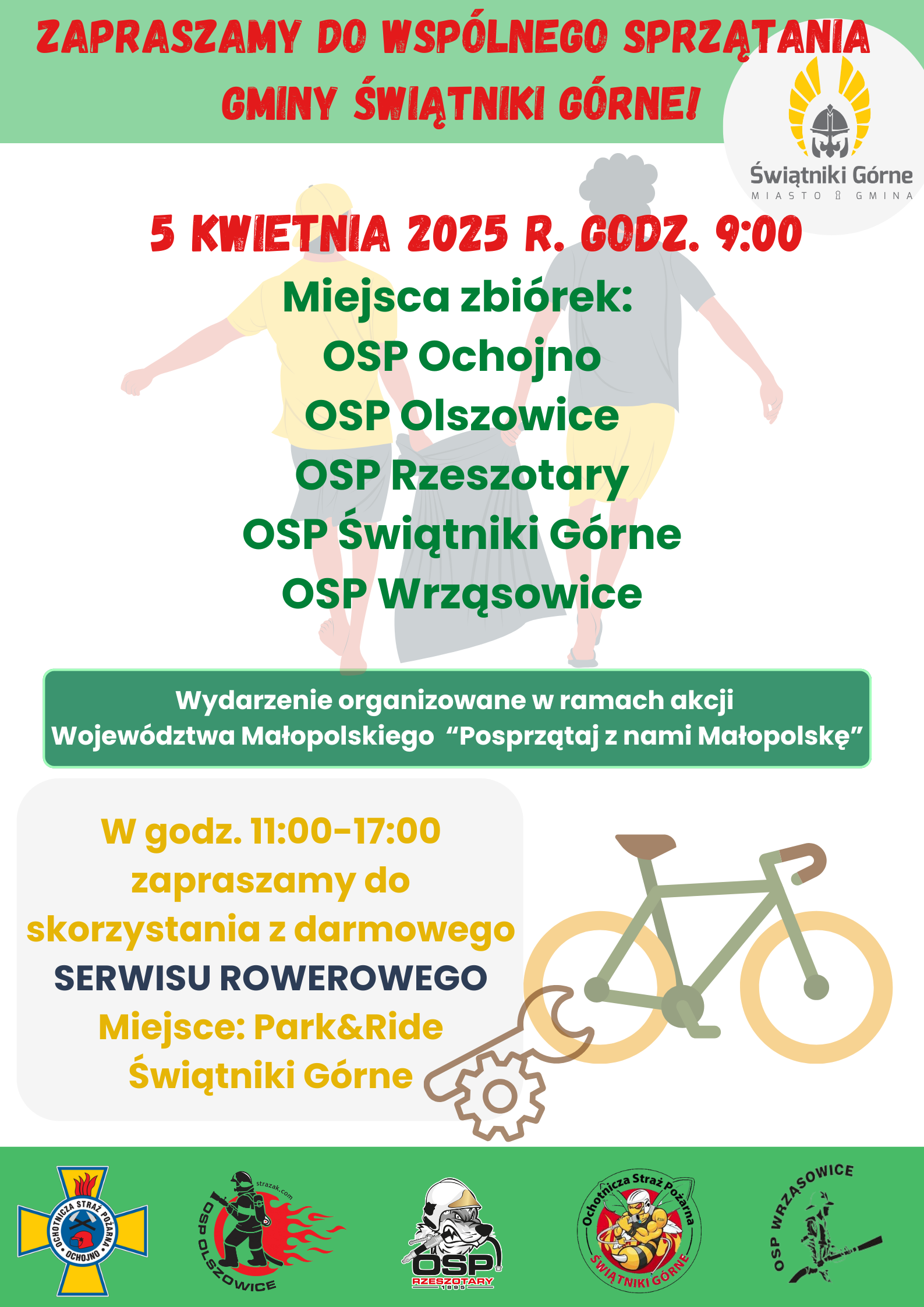 Plakat zapraszający do wspólnego sprzątania Gminy Świątniki Górne. 5 kwietnia 2025 r. godz. 9:00. Miejsca zbiórek: OSP Ochojno, OSP Olszowice, OSP Rzeszotary, OSP Świątniki Górne, OSP Wrząsowice.
W godzinach 11:00 do 17:00 będzie miał miejsce bezpłatny serwis rowerowy, miejsce: Parl&Ride w Świątnikach Górnych.