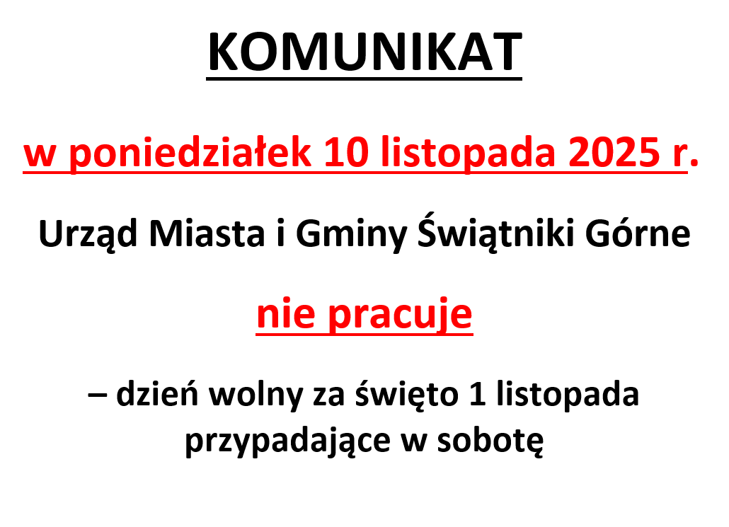 Komunikat: W poniedziałek 10 listopada 2025r. Urząd miasta i gminy nie pracuje. Dzień wolny za święto 1 listopada przypadające w sobotę