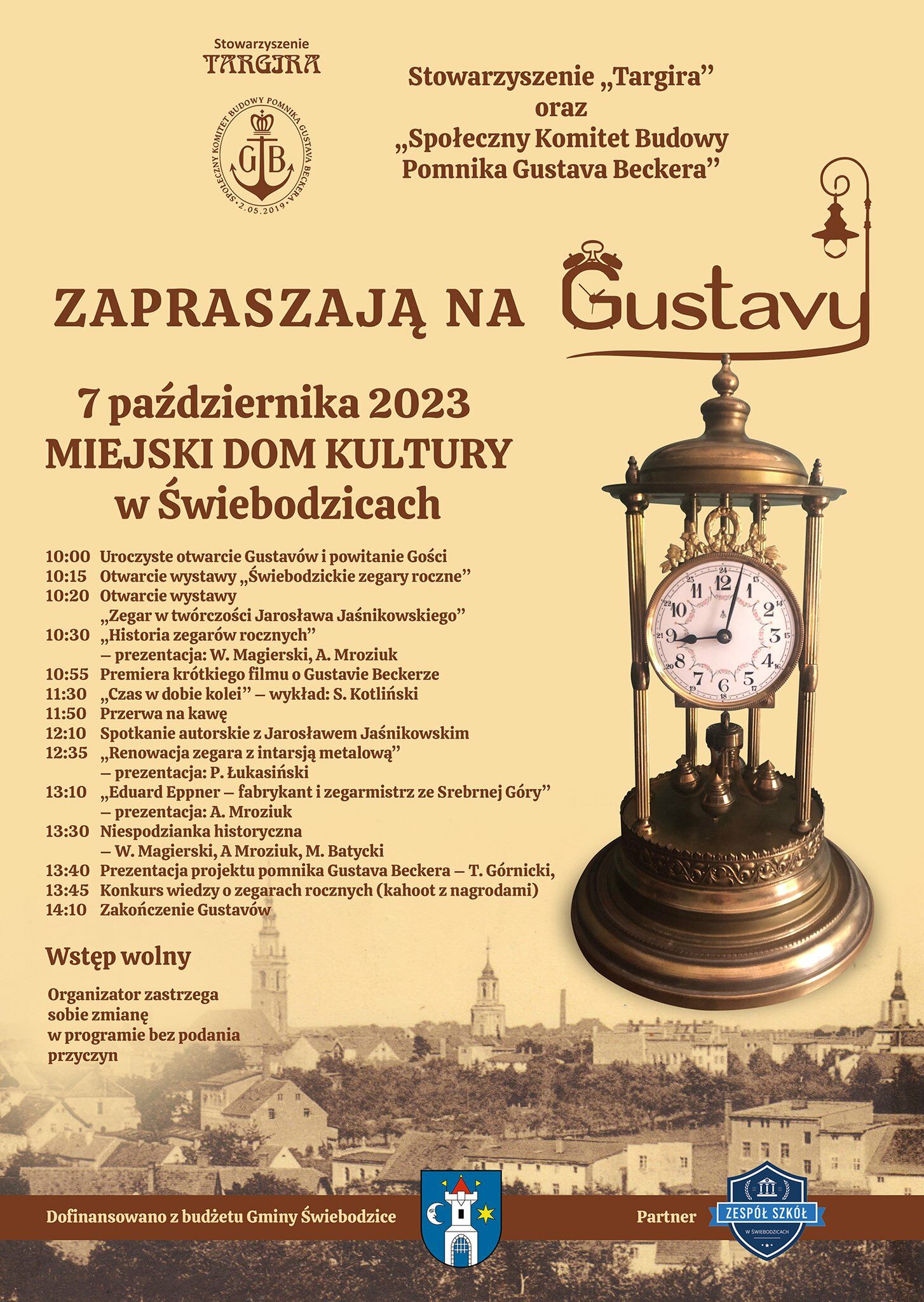 Gustavy 7 października 2023 MIEJSKI DOM KULTURY w Świebodzicach 10:00 Uroczyste otwarcie Gustavów i powitanie Gości 10:15 Otwarcie wystawy,,Świebodzickie zegary roczne