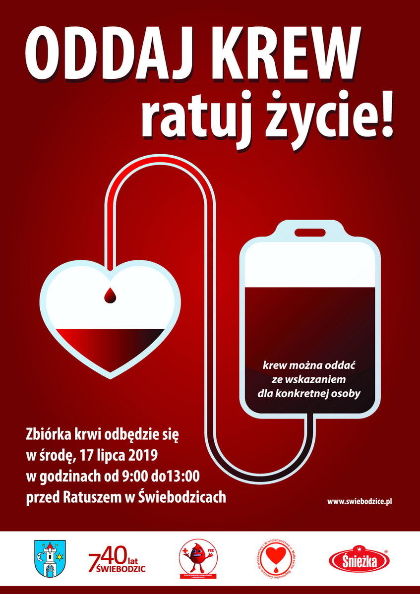 ODDAJ KREW ratuj życie! krew można oddać ze wskazaniem dla konkretnej osoby Zbiórka krwi odbędzie się w środę, 17 lipca 2019 w godzinach od 9:00 do13:00 przed Ratuszem w Świebodzicach www.swiebodzice.pl