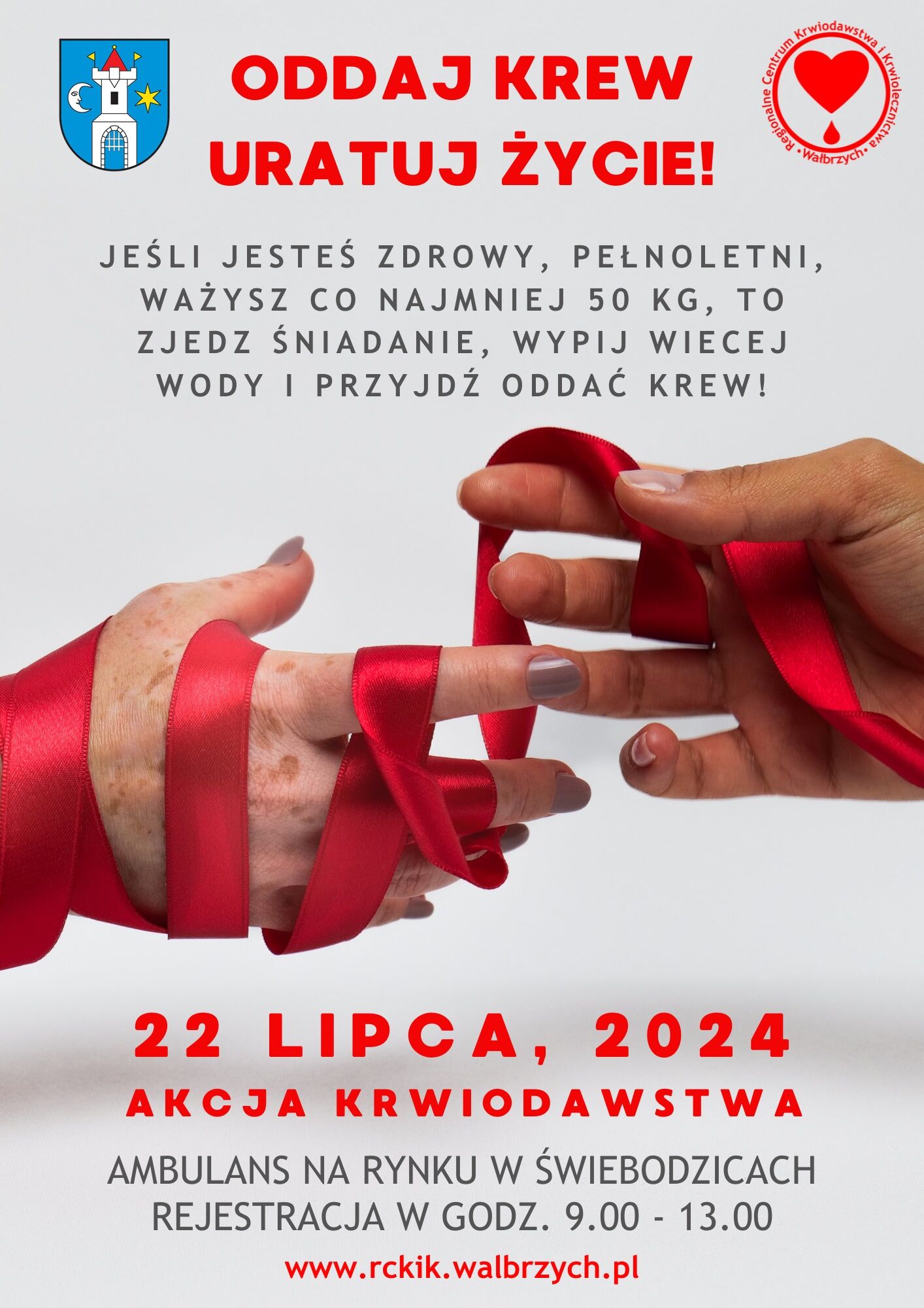 Oddaj krew uratuj życie! Jeśli jesteś zdrowy, pełnoletni, ważysz co najmniej 50 kg, to zjedz śniadanie, wypij więcej wody i przyjdź oddać krew! 22 lipca, 2024 akcja krwiodawstwa ambulans na rynku w Świebodzicach, rejestracja w godz. 9.00 - 13.00, www.rckik.walbrzych.pl