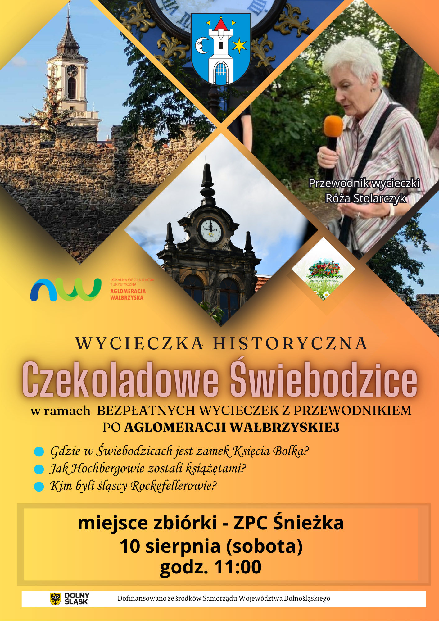 Wycieczka historyczna, Czekoladowe Świebodzice w ramach Bezpłatnych Wycieczek z Przewodnikiem po Aglomeracji Wałbrzyskiej, Gdzie w Świebodzicach jest zamek Księcia Bolka? Jak Hochbergowie zostali książętami? Kim byli śląscy Rockefellerowie? miejsce zbiórki - ZPC Śnieżka, 10 sierpnia (sobota), godz. 11:00, Przewodnik wycieczki Róża Stolarczyk. Dofinansowano ze środków Samorządu Województwa Dolnośląskiego.