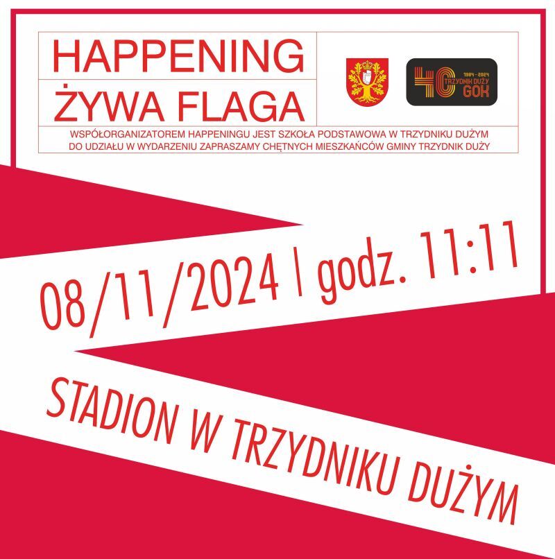 Plakat wydarzenia z napisem "Happening Żywa Flaga" w górnej części na czerwonym tle. Poniżej znajduje się data "08/11/2024 godz. 11:11" i miejsce "Stadion w Trzydniku Dużym".