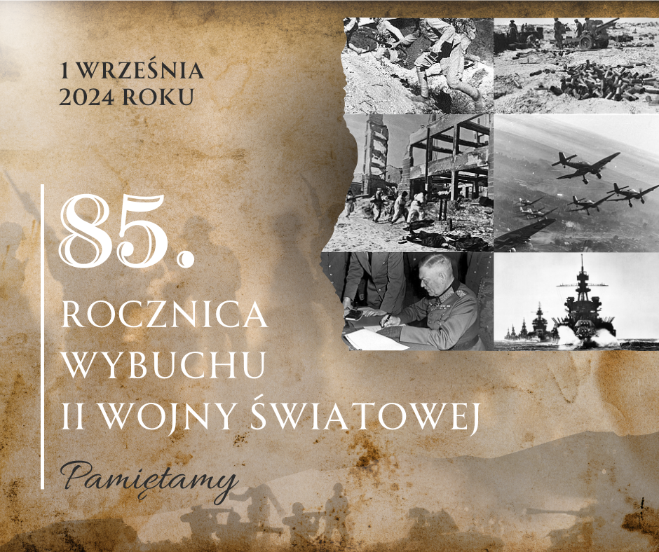 Plakat upamiętniający 85. rocznicę wybuchu II wojny światowej z datą "1 września 2024 roku". Zawiera czarno-białe, historyczne zdjęcia: zniszczenia, podpisanie dokumentu, samoloty i zabytek.