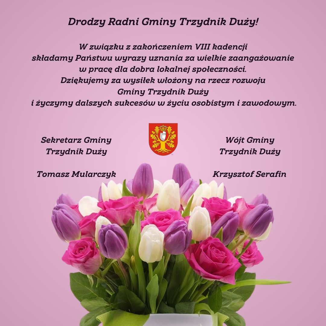 Zdjęcie przedstawia bukiet różnokolorowych tulipanów w odcieniach różu, fioletu i bieli na pierwszym planie, a w tle kartkę z podziękowaniami dla radnych gminy Trzydnik Duży!