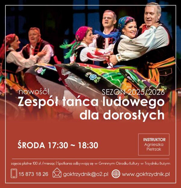 Na plakacie widać zespół tancerzy w tradycyjnych, kolorowych strojach ludowych. Uśmiechają się i wirują w tańcu. Na dole podana jest informacja o zajęciach tanecznych dla dorosłych oraz dane kontaktowe.