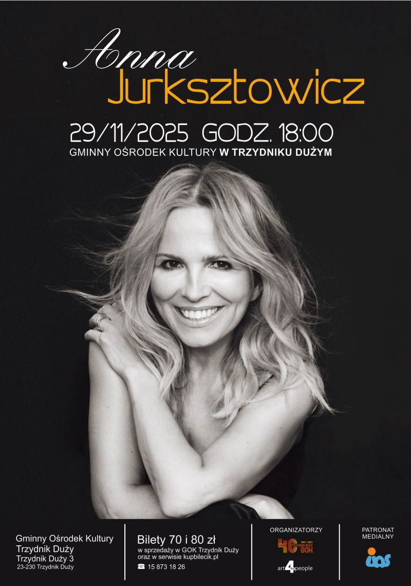 Uśmiechnięta kobieta w jasnej sukience na czarnym tle. Powyżej znajduje się napis "Anna Jurksztowicz". Na dole szczegóły koncertu organizowanego 29.11.2025 w Gminnym Ośrodku Kultury w Trzydniku Dużym.