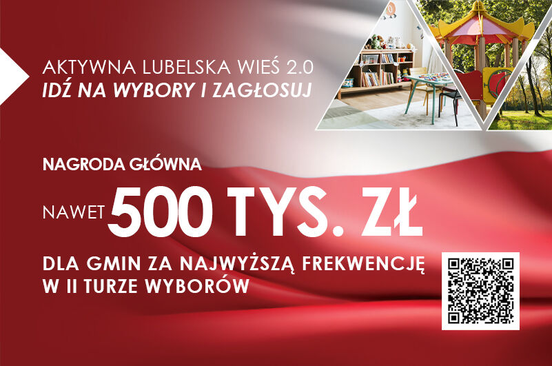 Plakat zachęcający do głosowania z hasłem "Aktywna Lubelska Wieś 2.0". Nagroda główna: 500 tys. zł dla gmin za najwyższą frekwencję w II turze wyborów. Obok fotografia placu zabaw i zacisznego tarasu. QR kod na dole.
