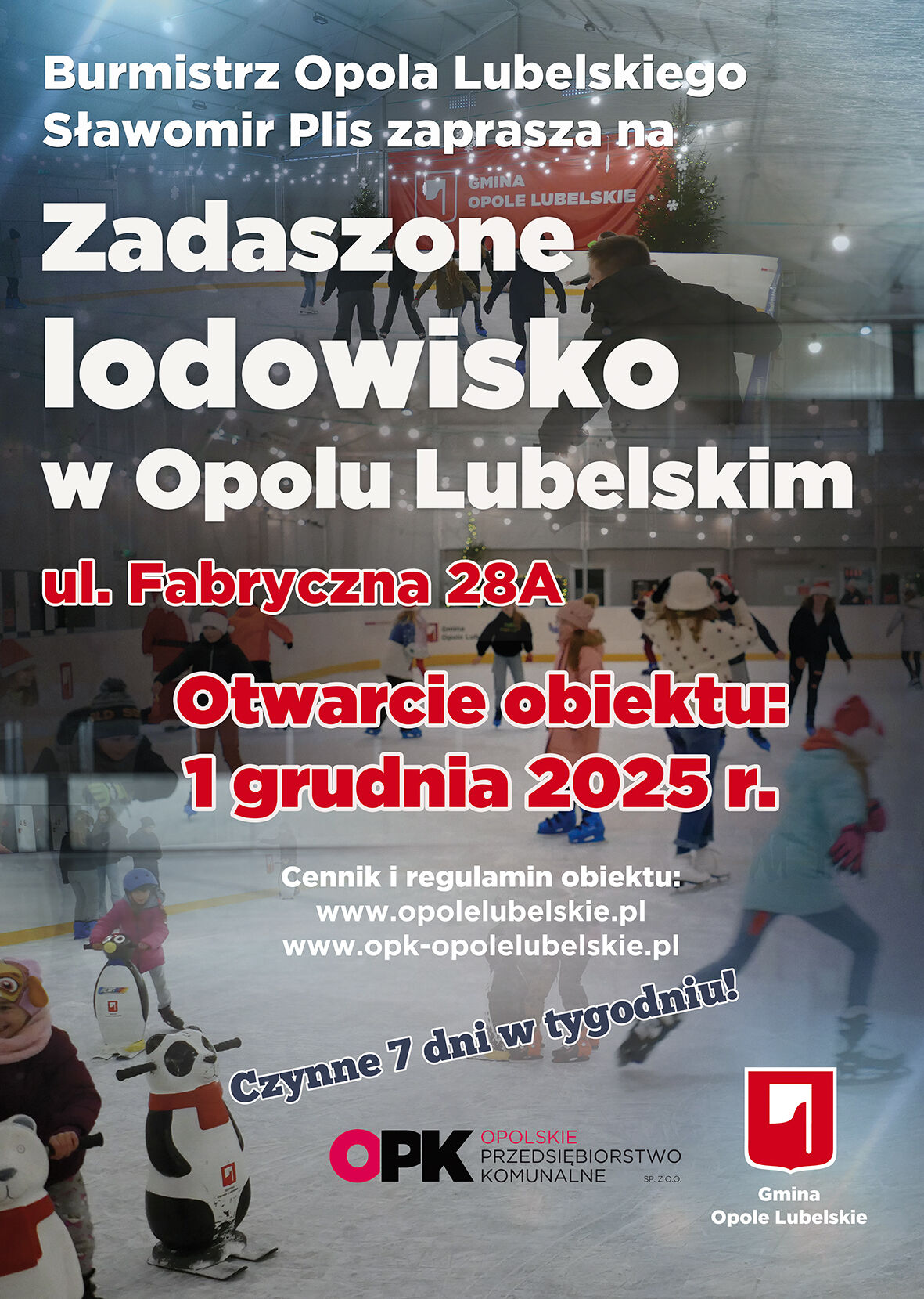 Plakat promujący otwarcie zadaszonego lodowiska w Opolu Lubelskim. Zawiera informacje o lokalizacji, dacie otwarcia 1 grudnia 2025 r., godzinach otwarcia oraz obrazy osób jeżdżących na łyżwach.