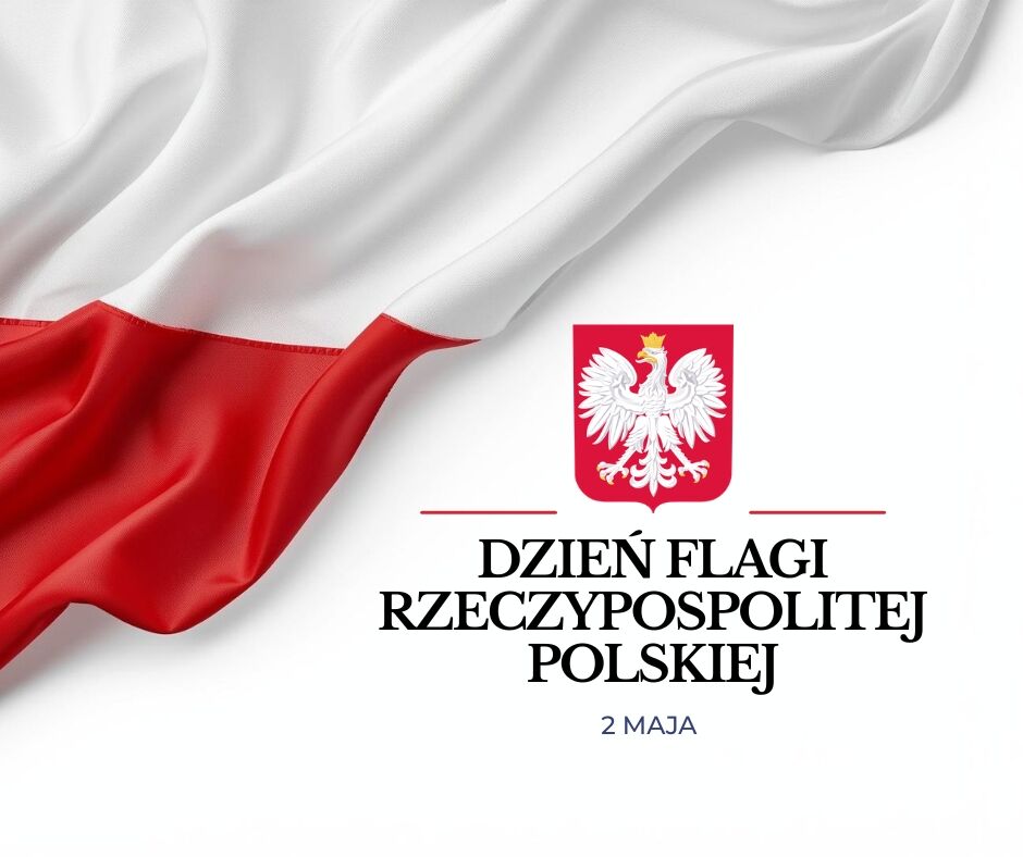 Flaga Polski na białym tle, obok widoczny herb Polski. Tekst informuje o Dniu Flagi Rzeczypospolitej Polskiej obchodzonym 2 maja.