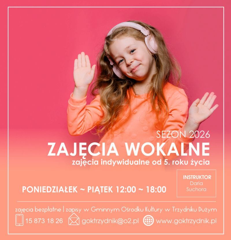 Dziewczynka w białych słuchawkach na r&oacute;żowym tle macha ręką uśmiechając się. Obok widnieje informacja o zajęciach wokalnych dla dzieci od 5. roku życia, organizowanych w Gminnym Ośrodku Kultury w Trzydniku Dużym.