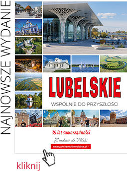 Plakat promujący region lubelski. Zawiera kolaż zdjęć przedstawiających architekturę, przyrodę i zabytki. Na środku napis: "Lubelskie - wspólnie do przyszłości" oraz logo obchodów 35-lecia samorządności.
