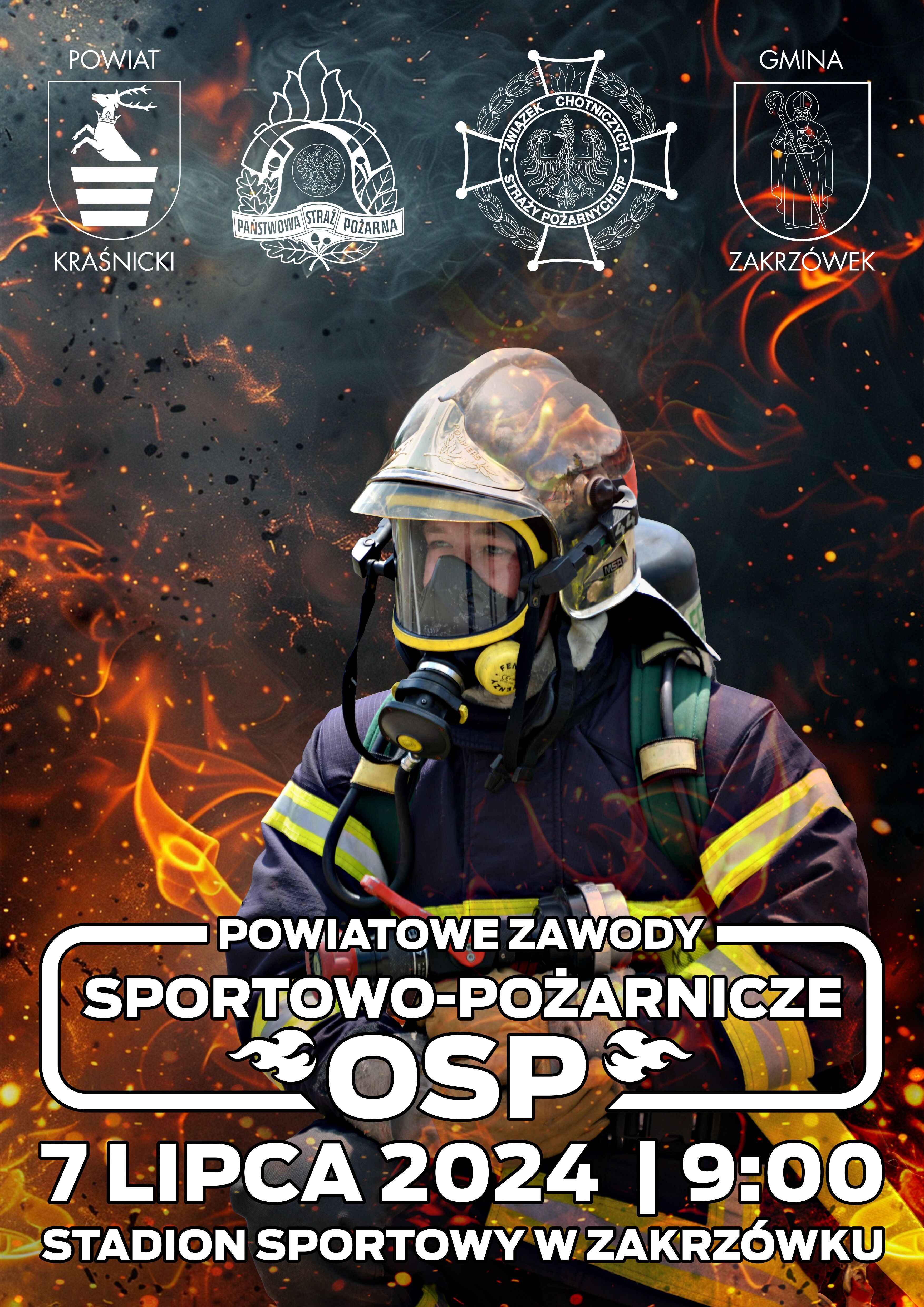 Plakat promujący Powiatowe Zawody Sportowo-Pożarnicze OSP, datowany na 7 lipca 2024 o godzinie 19:00 na Stadionie Sportowym w Zakrzówku. W tle płomienie, na pierwszym planie strażak w pełnym umundurowaniu.