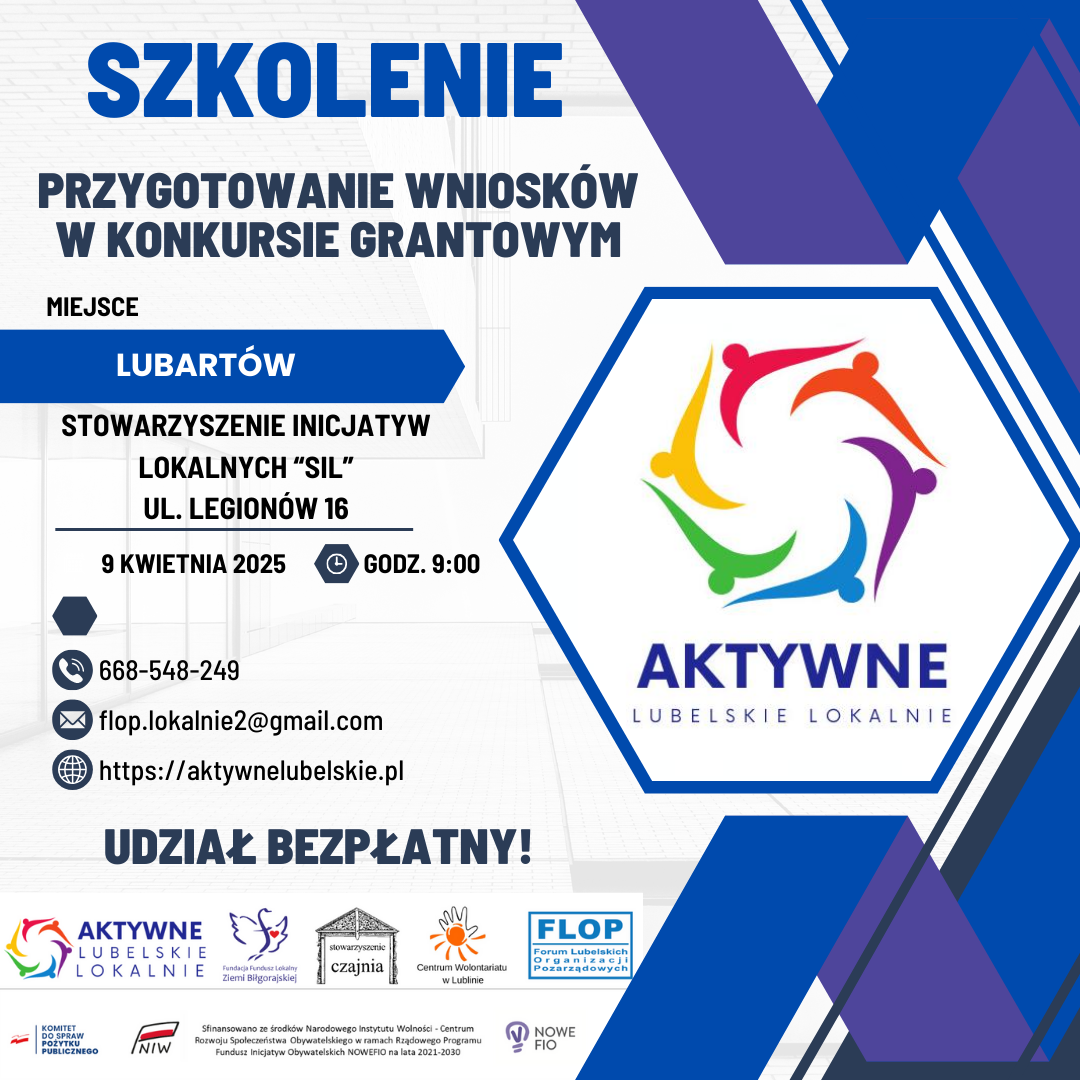 Plakat promujący szkolenie z przygotowania wniosków w konkursie grantowym w Lubartowie. Data: 9 kwietnia 2025, godz. 9:00. Adres: Stowarzyszenie Inicjatyw Lokalnych "SIL", ul. Legionów 16. Udział bezpłatny. Zawiera kontakt i logotypy organizatorów.