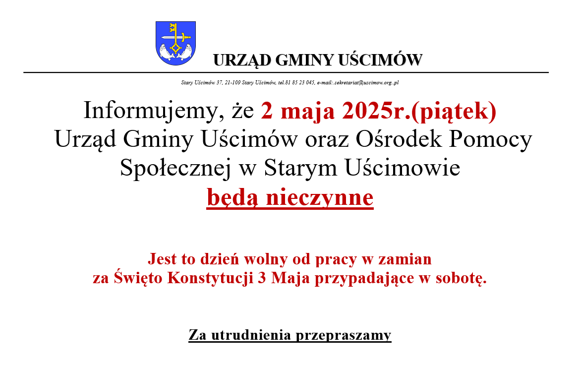 Informacja o zamknięciu Urzędu Gminy Uścimów i Ośrodka Pomocy Społecznej 2 maja 2025 r. z powodu dnia wolnego za Święto Konstytucji 3 Maja. Przeprosiny za utrudnienia.
