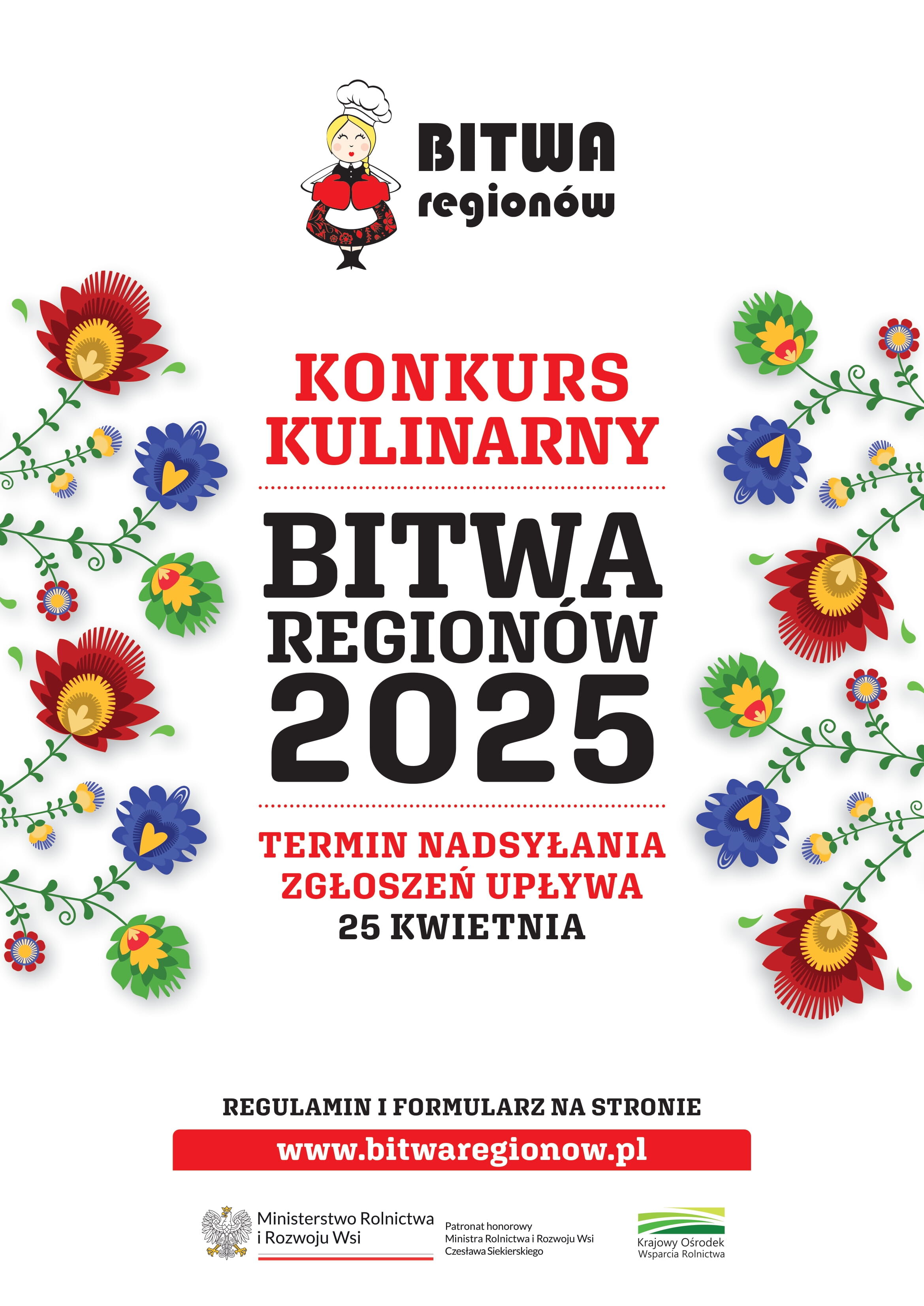 Plakat promujący konkurs kulinarny "Bitwa Regionów 2025". Na białym tle kolorowe kwiaty ludowe, data zgłoszeń do 25 kwietnia. Logo konkursu u góry oraz informacje o patronacie Ministerstwa Rolnictwa.