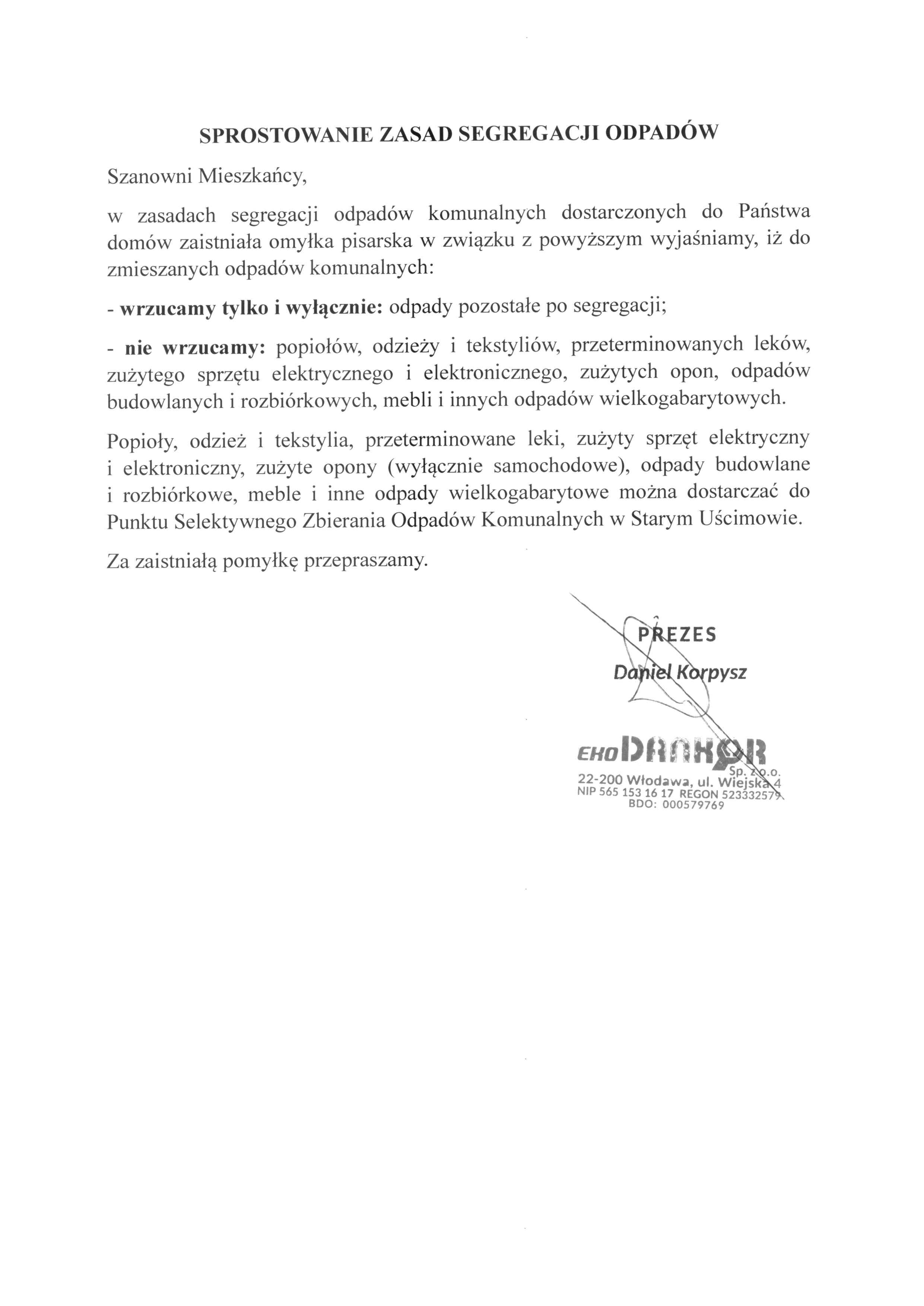 Plakat informuje o zasadach segregacji odpadów. Podkreślono, co można wyrzucać do odpadów zmieszanych. Wymieniono przedmioty, których nie należy wyrzucać. Podpisany przez prezesa zarządu komunalnego.