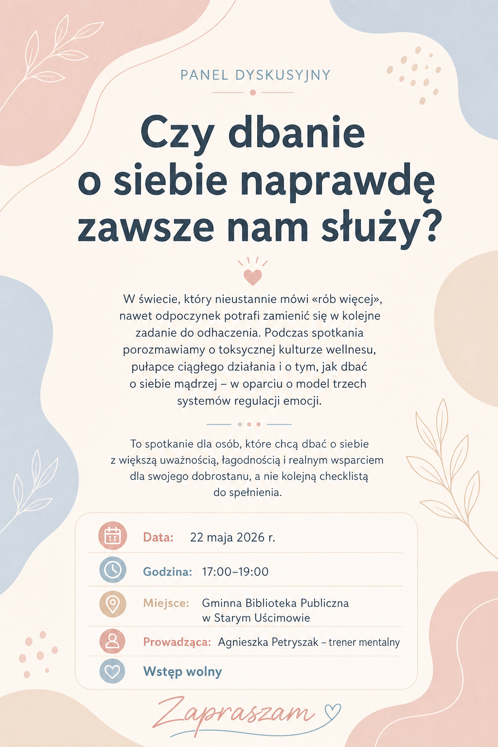 Panel dyskusyjny o dbaniu o siebie. Temat: "Czy dbanie o siebie naprawdę zawsze nam służy?" Data: 22 maja 2026 r., godzina 17:00. Miejsce: Gminna Biblioteka Publiczna, Stare Uścimowo. Darmowy wstęp.