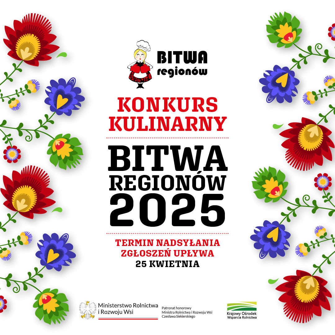 Plakat promujący konkurs kulinarny "Bitwa Regionów 2025". Na białym tle kolorowe kwiaty w ludowym stylu. Tekst informuje o terminie zgłoszeń, patronach oraz Krajowym Ośrodku Wsparcia Rolnictwa.