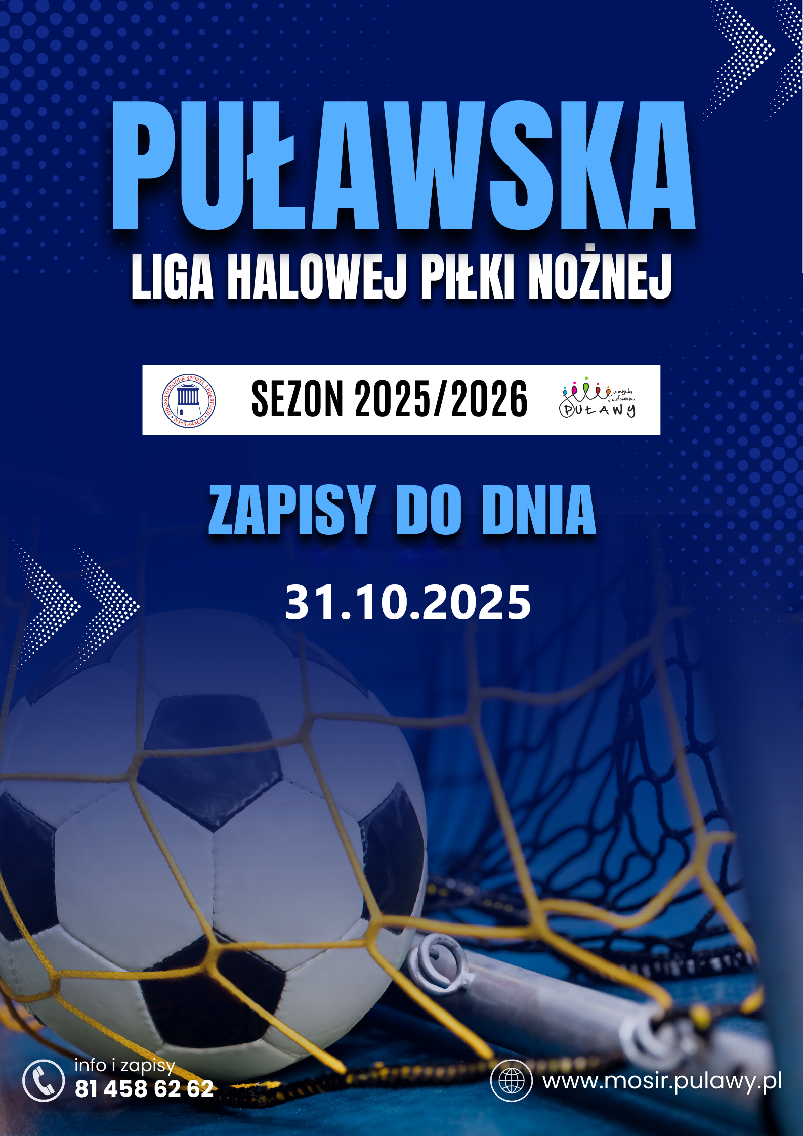 Plakat reklamujący Puławską Ligę Halowej Piłki Nożnej na sezon 2025/2026. Na pierwszym planie piłka nożna w siatce. Widoczne są daty zapisów: do 31.10.2025 oraz kontakt i logotypy organizatorów.