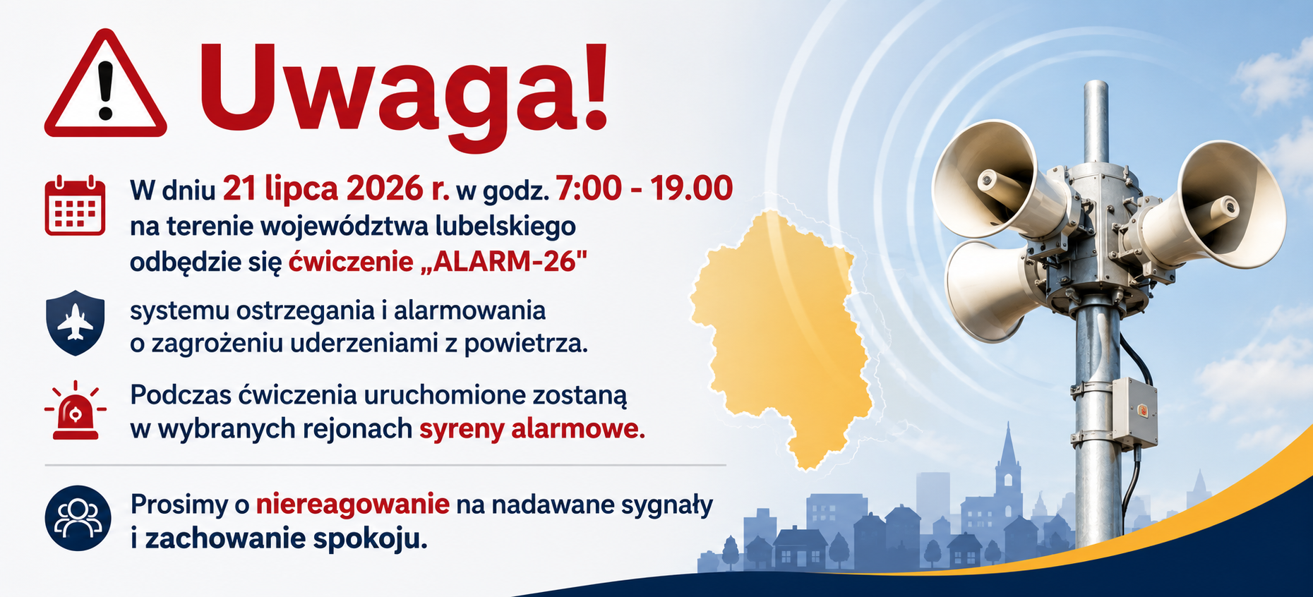 Uwaga! 21 lipca 2026 r. w woj. lubelskim, godz. 7:00-19:00, odbędzie się ćwiczenie "ALARM-26". Wysłuchaj sygnał&oacute;w alarmowych. Prosimy o zachowanie spokoju i nienadawanie reakcji na sygnały. Grafika: megafon, mapa Polski.